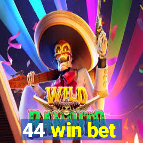 44 win bet